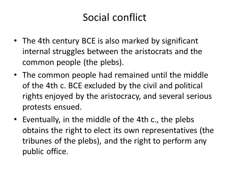 Social conflict The 4th century BCE is also marked by significant internal struggles between